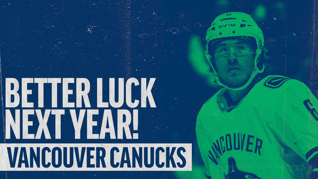 Better Luck Next Year: Vancouver Canucks edition