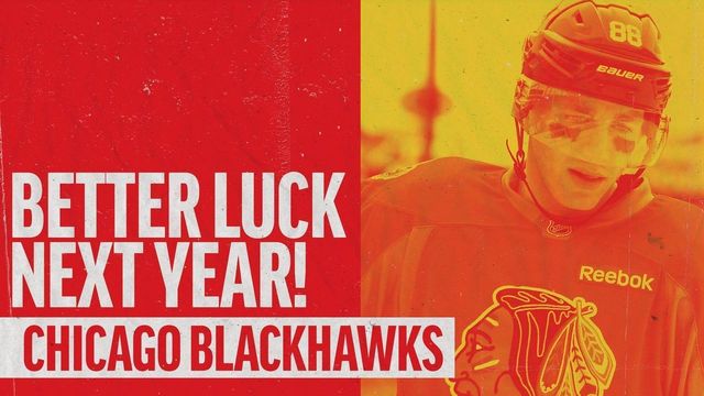 Better Luck Next Year: Chicago Blackhawks edition