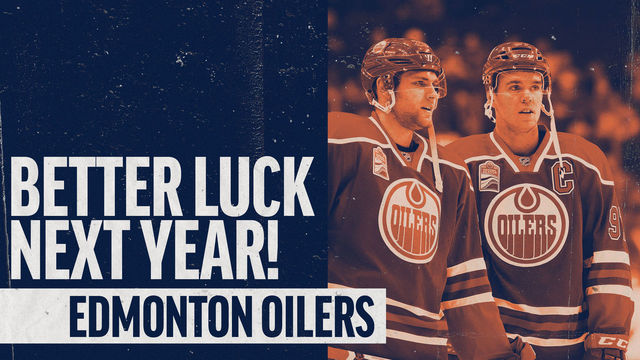 Better Luck Next Year: Edmonton Oilers edition