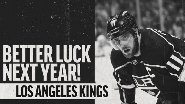 Better Luck Next Year: Los Angeles Kings edition