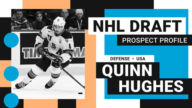 NHL Draft Prospect Profile: Quinn Hughes