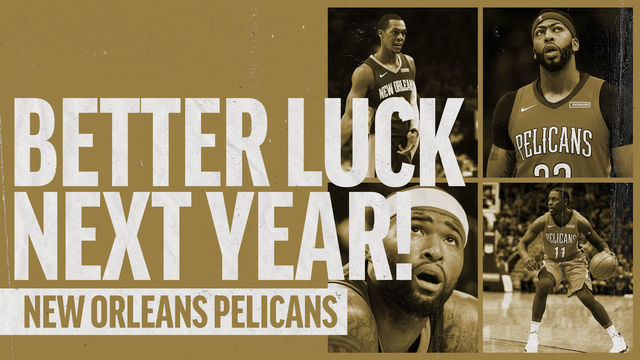 Better Luck Next Year: New Orleans Pelicans edition