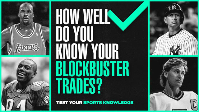 QUIZ: Test your knowledge of blockbuster trades