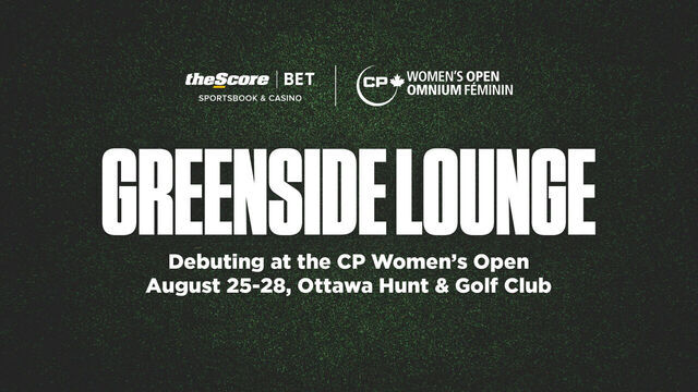 theScore Bet Tees Up Premium Greenside Viewing Experience for CP Women’s Open